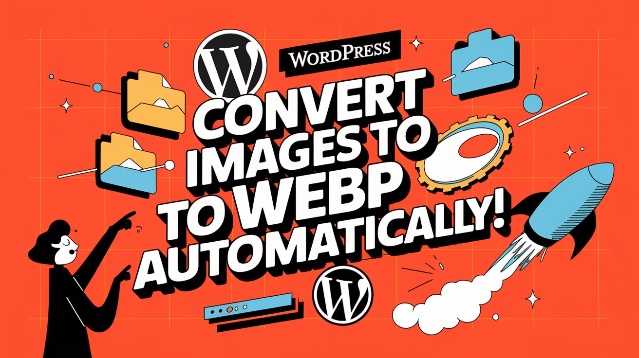 How to Auto Convert Images to WebP in WordPress